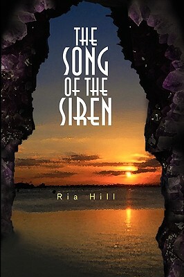 The Song of the Siren by Ria Hill