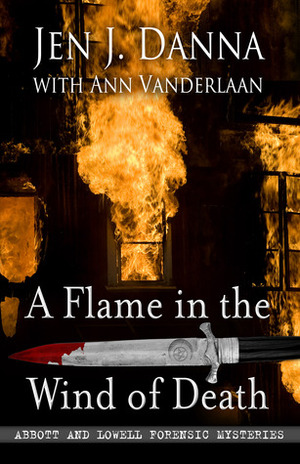 A Flame in the Wind of Death by Ann Vanderlaan, Jen J. Danna