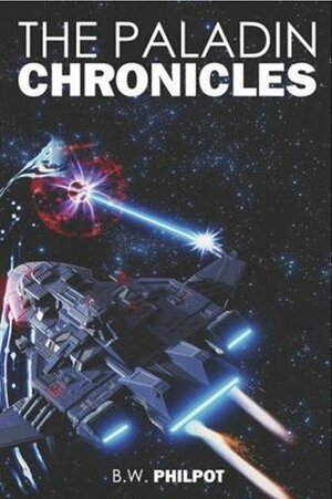 The Paladin Chronicles by B.W. Philpot