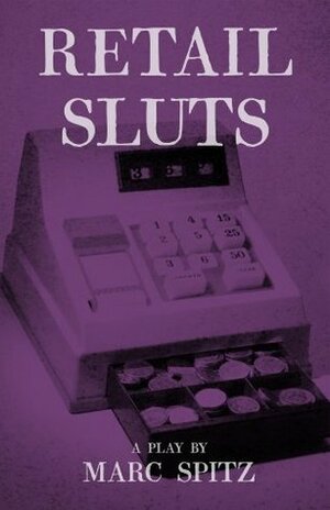 Retail Sluts by Marc Spitz