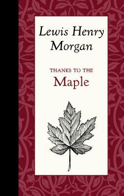 Thanks to the Maple by Lewis Morgan