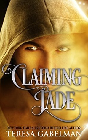 Claiming Jade by Teresa Gabelman