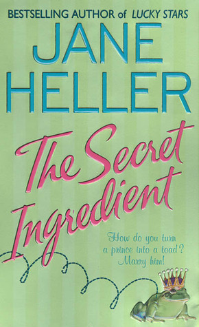 The Secret Ingredient by Jane Heller, Rachael F. Heller