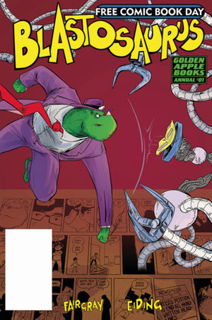 Blastosaurus Annual #1 - Free Comic Book Day 2019 by Paul Eiding, Richard Fairgray