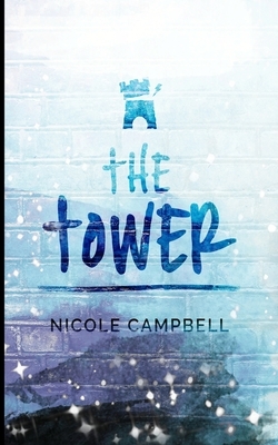 The Tower by Nicole Campbell