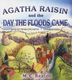Agatha Raisin and the Day the Floods Came by M.C. Beaton
