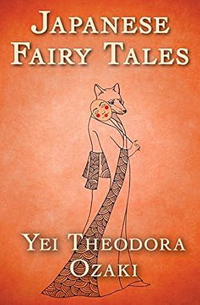 Japanese Fairy Tales by Yei Theodora Ozaki