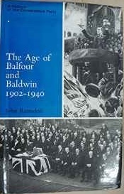 The Age of Balfour and Baldwin, 1902-1940 by John Ramsden