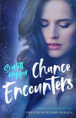 Chance Encounters by Scarlett Hopper