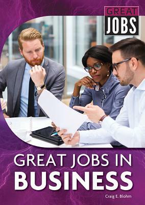 Great Jobs in Business by Craig E. Blohm