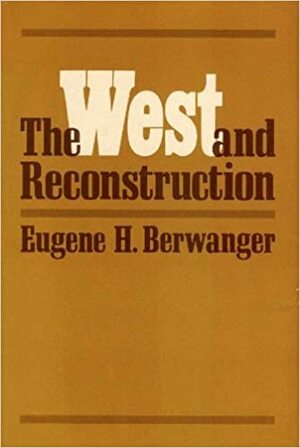 The West and Reconstruction by Eugene H. Berwanger