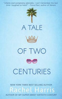 A Tale of Two Centuries by Rachel Harris