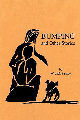 Bumping and Other Stories by W. Jack Savage