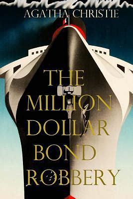 The Million Dollar Bond Robbery By Agatha Christie: A Hercule Poirot Mystery by Agatha Christie