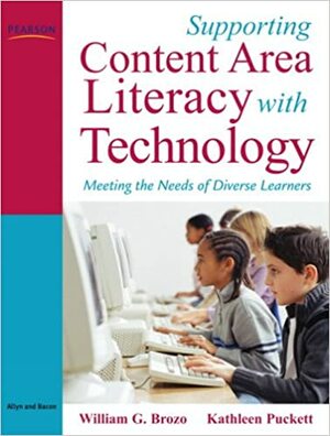 Supporting Content Area Literacy with Technology: Meeting the Needs of Diverse Learners by William G. Brozo