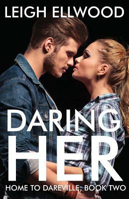 Daring Her by Leigh Ellwood