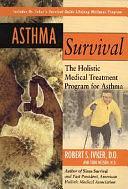 Asthma Survival: The Holistic Medical Treatment Program for Asthma by Robert S. Ivker, Todd Nelson