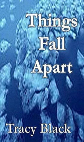 Things Fall Apart by Tracy Black