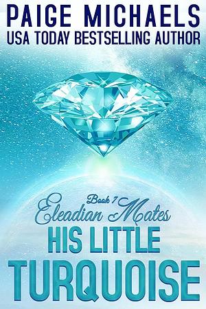 His Little Turquoise by Paige Michaels