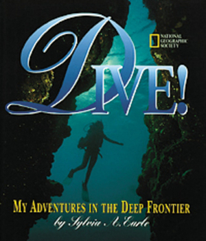 Dive: My Adventures in the Deep Frontier by Sylvia A. Earle