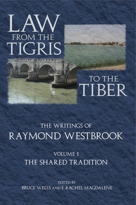 Law from the TIgris to the Tiber by Raymond Westbrook