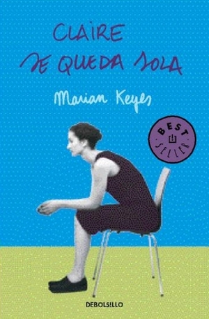 Claire se queda sola by Marian Keyes