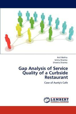Gap Analysis of Service Quality of a Curbside Restaurant by Smita Sharma, Anil Mehta, Shweta Sharma