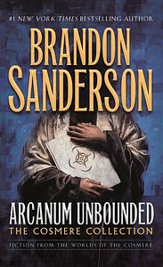 Arcanum Unbounded by Brandon Sanderson