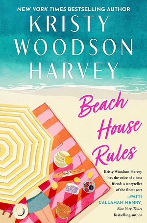 Beach House Rules by Kristy Woodson Harvey