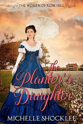 The Planter's Daughter by Michelle Shocklee