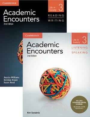 Academic Encounters Level 3 2-Book Set (R&w Student's Book with Wsi, L&s Student's Book with Integrated Digital Learning): Life in Society by Kim Sanabria, Jessica Williams