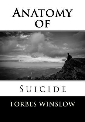 Anatomy of Suicide by Forbes Winslow