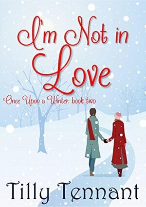 I'm Not in Love by Tilly Tennant