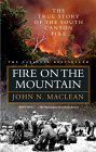 Fire on the Mountain: The True Story of the South Canyon Fire by John N. Maclean