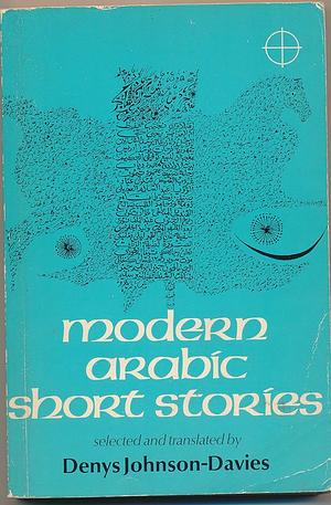 Modern Arabic Short Stories by Denys Johnson-Davies