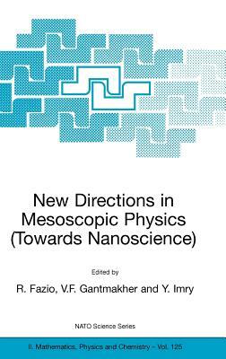 New Directions in Mesoscopic Physics (Towards Nanoscience) by 