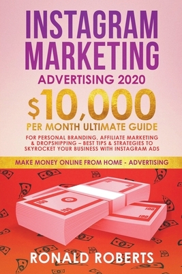 Instagram Marketing Advertising: 10,000/month ultimate Guide for Personal Branding, Affiliate Marketing & Dropshipping - Best Tips & Strategies to sky by David Reese