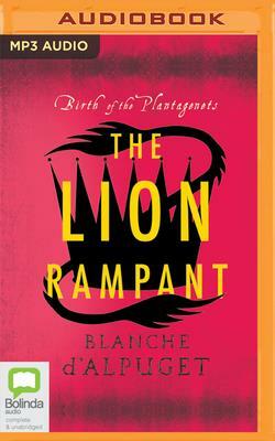 The Lion Rampant by Blanche d'Alpuget