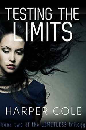 Testing The Limits (The Limitless Trilogy Book 2) by Harper Cole