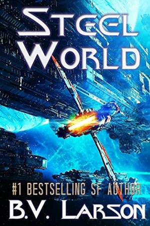 Steel World by B.V. Larson