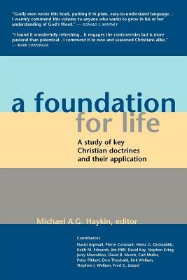 A Foundation for Life: A Study of Key Christian Doctrines and Their Application by 