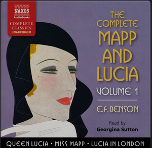 The Complete Mapp and Lucia, Volume 1 by E.F. Benson