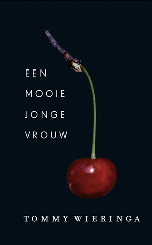 Een mooie jonge vrouw by Tommy Wieringa