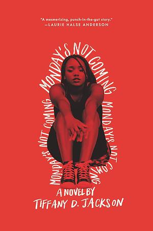 Monday's Not Coming by Tiffany D. Jackson