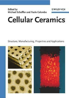 Cellular Ceramics by Paolo Colombo, Michael Scheffler