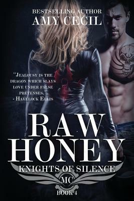 Raw Honey: Knights of Silence MC by Amy Cecil