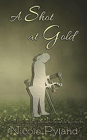 A Shot at Gold by Nicole Pyland