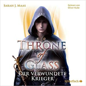 Throne of Glass - Der verwundete Krieger by Sarah J. Maas