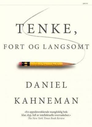 Tenke, fort og langsomt by Daniel Kahneman