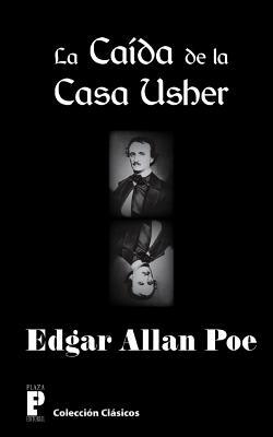 La Caída de la Casa Usher by Edgar Allan Poe